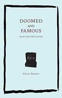 Elkárhozottak és híresek: Válogatott gyászjelentések - Doomed and Famous: Selected Obituaries