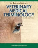 Az állatorvosi terminológia illusztrált útmutatója - An Illustrated Guide to Veterinary Medical Terminology