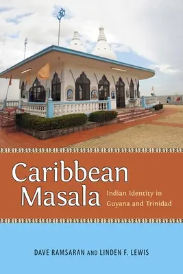 Karibi masala: Indiai identitás Guyana és Trinidad területén - Caribbean Masala: Indian Identity in Guyana and Trinidad