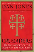 Keresztesek - A Szentföldért folytatott háborúk epikus története - Crusaders - An Epic History of the Wars for the Holy Lands