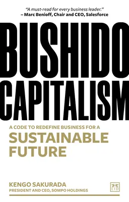 Bushido kapitalizmus: A fenntartható jövő érdekében az üzleti élet újradefiniálásának kódexe - Bushido Capitalism: A Code to Redefine Business for a Sustainable Future