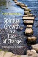 Lelki növekedés a változás idején - Isten követése a középkorban - Spiritual Growth in a Time of Change - Following God in midlife