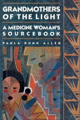 A fény nagymamái: A Medicine Woman's Workbook - Grandmothers of the Light: A Medicine Woman's Workbook