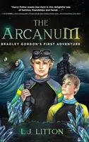 Az Arcanum: Bradley Gordon első kalandja - The Arcanum: Bradley Gordon's First Adventure