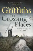 Crossing Places - Dr. Ruth Galloway rejtélyei 1. - Crossing Places - The Dr Ruth Galloway Mysteries 1