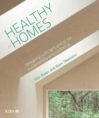 Egészséges otthonok: Fénnyel és levegővel tervezve a fenntarthatóság és a jólét érdekében - Healthy Homes: Designing with Light and Air for Sustainability and Wellbeing