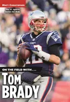 A pályán... Tom Bradyvel - On the Field With...Tom Brady