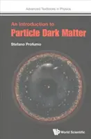 Bevezetés a részecskés sötét anyagba - An Introduction to Particle Dark Matter