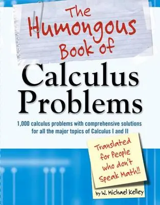 The Humongous Book of Calculus Problems (A számítási feladatok óriási könyve) - The Humongous Book of Calculus Problems