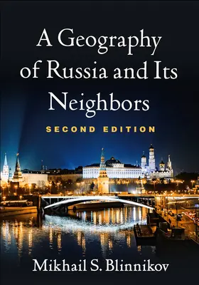 Oroszország és szomszédai földrajza, második kiadás - A Geography of Russia and Its Neighbors, Second Edition