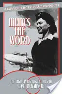 Mum's the Word: Eve Branson magasröptű kalandjai - Mum's the Word: The High-Flying Adventures of Eve Branson