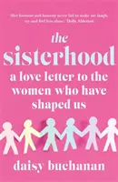 Testvériség - Szerelmes levél a minket formáló nőknek - Sisterhood - A Love Letter to the Women Who Have Shaped Us