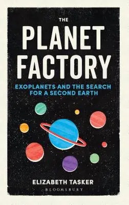 The Planet Factory: Exobolygók és a második Föld keresése - The Planet Factory: Exoplanets and the Search for a Second Earth