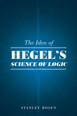 A hegeli logika tudományának eszméje - The Idea of Hegel's Science of Logic