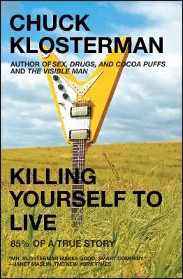 Öngyilkosság az életért: Egy igaz történet 85%-a - Killing Yourself to Live: 85% of a True Story