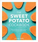 Az édesburgonya szakácskönyve - The Sweet Potato Cookbook