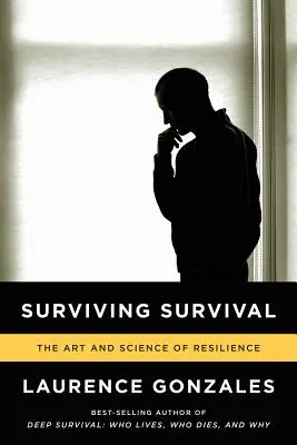 Surviving Survival: Az ellenálló képesség művészete és tudománya - Surviving Survival: The Art and Science of Resilience