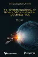 A technológiai innováció nemzetközivé válása a kínai vállalatok számára - The Internationalization of Technological Innovation for Chinese Enterprises