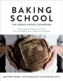 Sütőiskola: A kenyér előtt szakácskönyv - Baking School: The Bread Ahead Cookbook