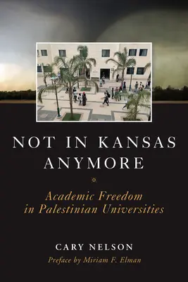 Már nem Kansasban: Academic Freedom in Palestinian Universities - Not in Kansas Anymore: Academic Freedom in Palestinian Universities