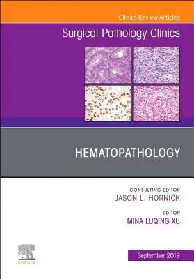 Hematopathology, a Surgical Pathology Clinics egyik száma, 12. - Hematopathology, an Issue of Surgical Pathology Clinics, 12