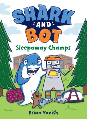 Cápa és bot #2: Az alvó bajnokok - Shark and Bot #2: Sleepaway Champs