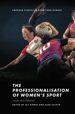 A női sport professzionalizálódása: Kérdések és viták - The Professionalisation of Women's Sport: Issues and Debates