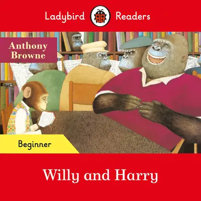 Ladybird Readers Beginner Level - Willy és Harry (ELT Graded Reader) - Ladybird Readers Beginner Level - Willy and Harry (ELT Graded Reader)