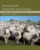 Juhegészségügy, állattartás és betegségek: Fényképes útmutató - Sheep Health, Husbandry and Disease: A Photographic Guide