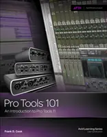 Pro Tools 101: Bevezetés a Pro Tools 11-be [DVD-vel] - Pro Tools 101: An Introduction to Pro Tools 11 [With DVD]