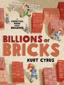Téglák milliárdjai: Egy számolókönyv az építkezésről - Billions of Bricks: A Counting Book about Building