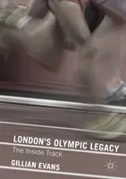 London olimpiai öröksége: A belső pálya - London's Olympic Legacy: The Inside Track