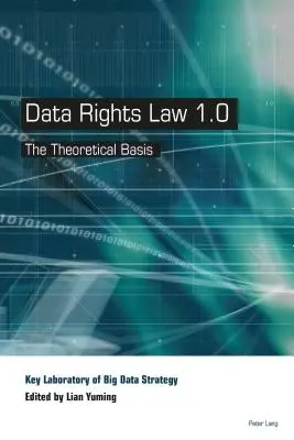 Adatvédelmi jog 1.0; elméleti alapok - Data Rights Law 1.0; The Theoretical Basis