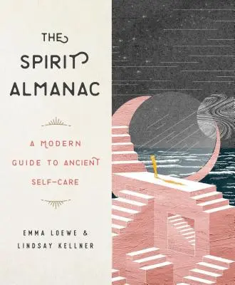 The Spirit Almanac: Modern útmutató az ősi öngondoskodáshoz - The Spirit Almanac: A Modern Guide to Ancient Self-Care