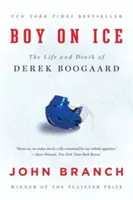 Fiú a jégen: Derek Boogaard élete és halála - Boy on Ice: The Life and Death of Derek Boogaard