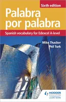 Palabra por Palabra Hatodik kiadás: Spanyol szókincs az Edexcel A-szintű érettségihez - Palabra por Palabra Sixth Edition: Spanish Vocabulary for Edexcel A-level