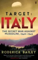 Célpont: Olaszország - A Mussolini elleni titkos háború 1940-1943 - Target: Italy - The Secret War Against Mussolini 1940-1943