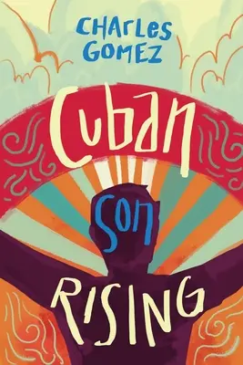 A kubai fiú felemelkedése - Cuban Son Rising