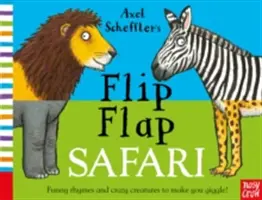 Axel Scheffler Flip Flap Safarija - Axel Scheffler's Flip Flap Safari