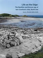 Élet a peremén: Iain Crawford Udal, Észak-Uist neolitikus és bronzkori története - Life on the Edge: The Neolithic and Bronze Age of Iain Crawford's Udal, North Uist