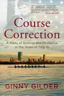 Pályakorrekció: Az evezés és az ellenállás története a IX. cím nyomán - Course Correction: A Story of Rowing and Resilience in the Wake of Title IX