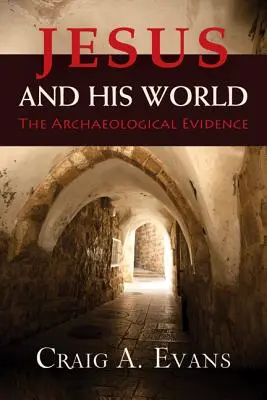 Jézus és világa: A régészeti bizonyítékok - Jesus and His World: The Archaeological Evidence