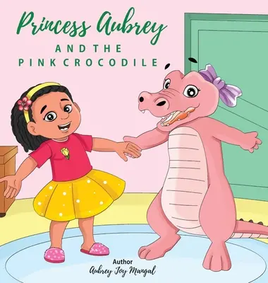 Princess Aubrey & The Pink Crocodile (Aubrey hercegnő és a rózsaszín krokodil) - Princess Aubrey & The Pink Crocodile