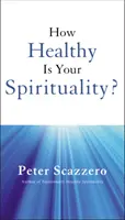 Mennyire egészséges a lelkivilágod? - How Healthy Is Your Spirituality?