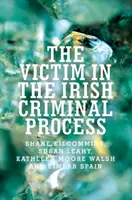 Az áldozat az ír büntetőeljárásban - The Victim in the Irish Criminal Process