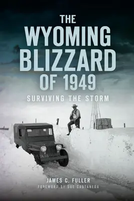 Az 1949-es wyomingi hóvihar: Túlélni a vihart - The Wyoming Blizzard of 1949: Surviving the Storm