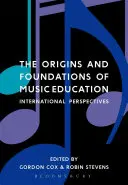 A zenei nevelés eredete és alapjai: Nemzetközi perspektívák - The Origins and Foundations of Music Education: International Perspectives