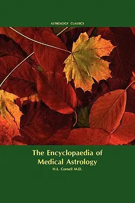 Az orvosi asztrológia enciklopédiája - Encyclopaedia of Medical Astrology