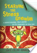 A stresszmanó kiéheztetése: Kognitív viselkedésterápiás munkafüzet a stresszkezelésről fiataloknak - Starving the Stress Gremlin: A Cognitive Behavioural Therapy Workbook on Stress Management for Young People