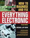 Hogyan diagnosztizáljunk és javítsunk meg mindent, ami elektronikus, második kiadás - How to Diagnose and Fix Everything Electronic, Second Edition